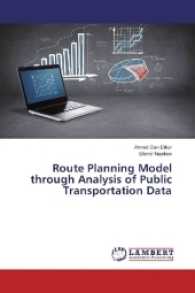 Route Planning Model through Analysis of Public Transportation Data （2016. 108 S. 220 mm）