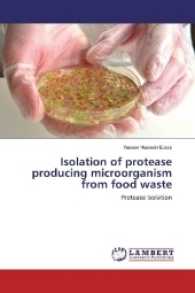 Isolation of protease producing microorganism from food waste : Protease Isolation （2016. 60 S. 220 mm）