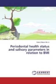 Periodontal health status and salivary parameters in relation to BMI （2016. 152 S. 220 mm）