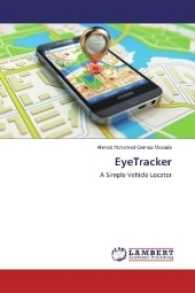 EyeTracker : A Simple Vehicle Locator （2016. 140 S. 220 mm）