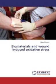 Biomaterials and wound induced oxidative stress （2016. 104 S. 220 mm）