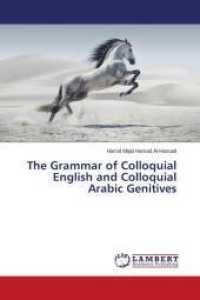 The Grammar of Colloquial English and Colloquial Arabic Genitives （2018. 236 S. 220 mm）