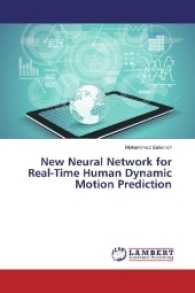 New Neural Network for Real-Time Human Dynamic Motion Prediction （2016. 260 S. 220 mm）