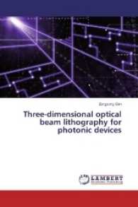 Three-dimensional optical beam lithography for photonic devices （2016. 168 S. 220 mm）
