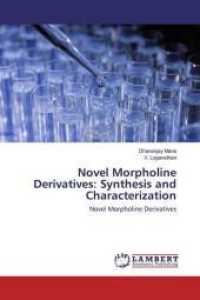 Novel Morpholine Derivatives: Synthesis and Characterization : Novel Morpholine Derivatives （2020. 164 S. 220 mm）