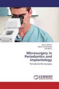 Microsurgery in Periodontics and Implantology : Periodontal Microsurgery （2016. 92 S. 220 mm）