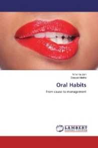 Oral Habits : from cause to management （2016. 124 S. 220 mm）