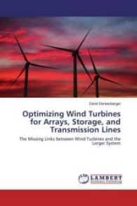 Optimizing Wind Turbines for Arrays, Storage, and Transmission Lines : The Missing Links between Wind Turbines and the Larger System （2016. 84 S. 220 mm）