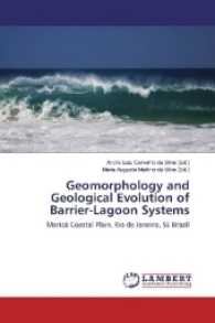 Geomorphology and Geological Evolution of Barrier-Lagoon Systems : Maricá Coastal Plain, Rio de Janeiro, SE Brazil （2016. 96 S. 220 mm）
