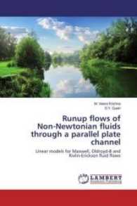 Runup flows of Non-Newtonian fluids through a parallel plate channel : Linear models for Maxwell, Oldroyd-B and Rivlin-Ericksen fluid flows （2016. 124 S. 220 mm）