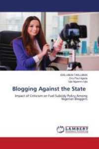 Blogging Against the State : Impact of Criticism on Fuel Subsidy Policy Among Nigerian Bloggers （2024. 76 S. 220 mm）