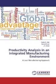 Productivity Analysis in an Integrated Manufacturing Environment : A Lean Manufacturing Approach （2016. 52 S. 220 mm）