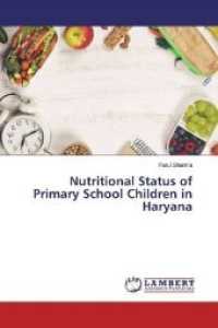 Nutritional Status of Primary School Children in Haryana （2019. 108 S. 220 mm）
