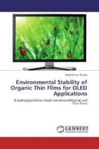 Environmental Stability of Organic Thin Films for OLED Applications : 8-hydroxyquinoline metal complexes:Material and Thin Films （2016. 148 S. 220 mm）