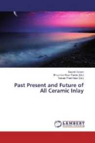 Past Present and Future of All Ceramic Inlay （2016. 168 S. 220 mm）