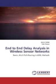 End to End Delay Analysis in Wireless Sensor Networks : Basics, Multi Path Routing in WSN, Methods （2016. 80 S. 220 mm）