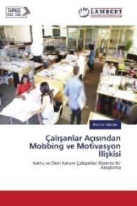 Çalisanlar Açisindan Mobbing ve Motivasyon Iliskisi : Kamu ve Özel Kurum Çalisanlari Üzerine Bir Arastirma （2017. 188 S. 220 mm）
