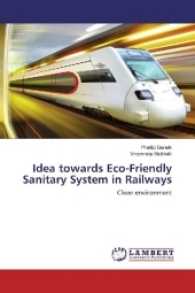 Idea towards Eco-Friendly Sanitary System in Railways : Clean environment （2016. 60 S. 220 mm）