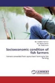 Socioeconomic condition of fish farmers : Farmers converted from agricultural farming to fish farming （2016. 52 S. 220 mm）