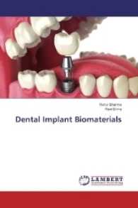 Dental Implant Biomaterials （2016. 96 S. 220 mm）
