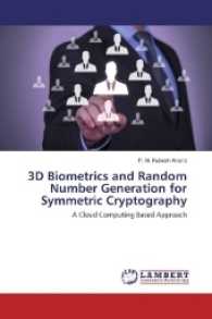 3D Biometrics and Random Number Generation for Symmetric Cryptography : A Cloud Computing Based Approach （2016. 196 S. 220 mm）