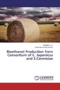 Bioethanol Production from Consortium of C. Japonicus and S.Cerevisiae （2016. 108 S. 220 mm）