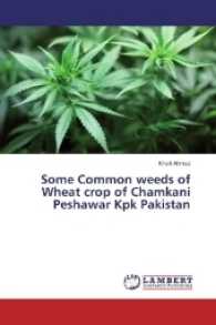 Some Common weeds of Wheat crop of Chamkani Peshawar Kpk Pakistan （2016. 84 S. 220 mm）