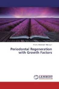 Periodontal Regeneration with Growth Factors （2016. 104 S. 220 mm）