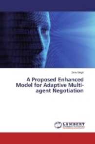 A Proposed Enhanced Model for Adaptive Multi-agent Negotiation （2016. 248 S. 220 mm）