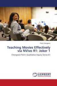 Teaching Movies Effectively via NVivo R1: Joker 1 : Chongwon Park's Qualitative Inquiry Series 61 （2024. 200 S. 220 mm）