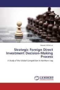 Strategic Foreign Direct Investment Decision-Making Process : A Study of the Global Competition in Northern Iraq （2016. 84 S. 220 mm）