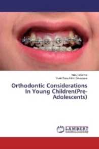 Orthodontic Considerations In Young Children(Pre-Adolescents) （2016. 76 S. 220 mm）