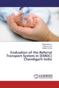 Evaluation of the Referral Transport System in [EMOC] Chandigarh India （2016. 100 S. 220 mm）
