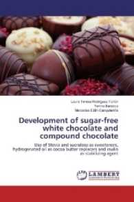 Development of sugar-free white chocolate and compound chocolate : Use of Stevia and sucralose as sweeteners, hydrogenated oil as cocoa butter replacers and inulin as stabilizing agent （2016. 80 S. 220 mm）