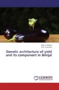 Genetic architecture of yield and its component in Brinjal （2016. 92 S. 220 mm）