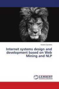 Internet systems design and development based on Web Mining and NLP （2018. 316 S. 220 mm）