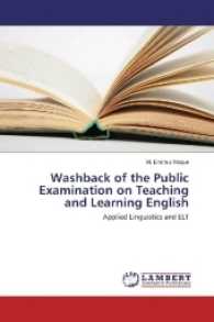 Washback of the Public Examination on Teaching and Learning English : Applied Linguistics and ELT （2016. 472 S. 220 mm）