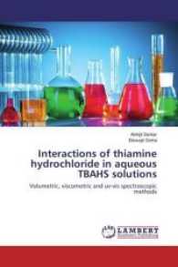 Interactions of thiamine hydrochloride in aqueous TBAHS solutions : Volumetric, viscometric and uv-vis spectroscopic methods （2016. 52 S. 220 mm）