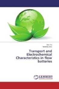 Transport and Electrochemical Characteristics in flow batteries （2017. 136 S. 220 mm）