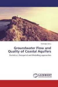 Groundwater Flow and Quality of Coastal Aquifers : Statistical, Geospatial and Modelling approaches （2017. 120 S. 220 mm）