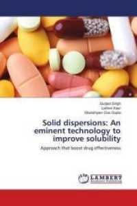 Solid dispersions: An eminent technology to improve solubility : Approach that boost drug effectiveness （2018. 252 S. 220 mm）