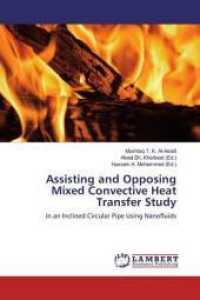 Assisting and Opposing Mixed Convective Heat Transfer Study : In an Inclined Circular Pipe Using Nanofluids （2019. 164 S. 220 mm）