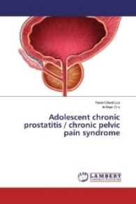 Adolescent chronic prostatitis / chronic pelvic pain syndrome （2017. 60 S. 220 mm）