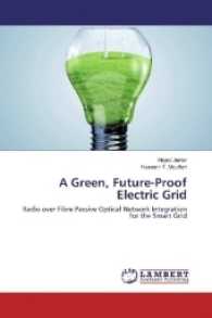 A Green, Future-Proof Electric Grid : Radio over Fibre Passive Optical Network Integration for the Smart Grid （2016. 88 S. 220 mm）