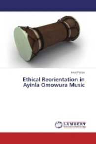 Ethical Reorientation in Ayinla Omowura Music （2016. 68 S. 220 mm）