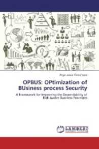 OPBUS: OPtimization of BUsiness process Security : A Framework for Improving the Dependability of Risk-Aware Business Processes （2016. 248 S. 220 mm）