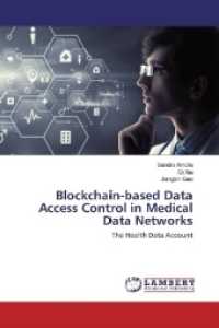 Blockchain-based Data Access Control in Medical Data Networks : The Health Data Account （2017. 116 S. 220 mm）