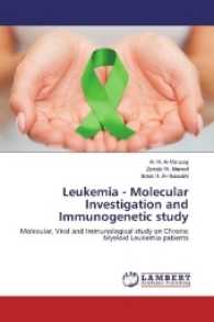 Leukemia - Molecular Investigation and Immunogenetic study : Molecular, Viral and Immunological study on Chronic Myeloid Leukemia patients （2016. 124 S. 220 mm）