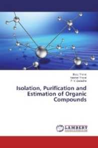 Isolation, Purification and Estimation of Organic Compounds （2016. 192 S. 220 mm）