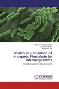 Invitro solubilisation of inorganic Phosphate by microorganisms : Impacts on growth of crop plants （2016. 64 S. 220 mm）